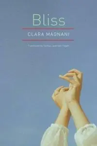 Lage Prijs Bliss - Clara Magnani - Libro in lingua inglese - Seagull Books London Ltd - The French List
