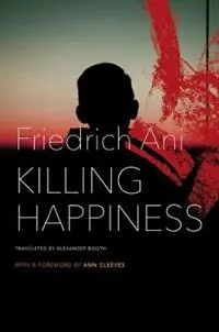 Flitsaanbieding Killing Happiness - Friedrich Ani - Libro in lingua inglese - Seagull Books London Ltd - The German List