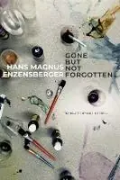 Exclusieve Aanbieding Gone But Not Forgotten My Favourite Flops and Other Projects that Came to Nothing - Hans Magnus Enzensberger - Libro in lingua inglese - Seagull Books London Ltd - The German List