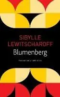 Blumenberg - Sibylle Lewitscharoff - Libro in lingua inglese - Seagull Books London Ltd - The German List Tijdelijk Beschikbaar
