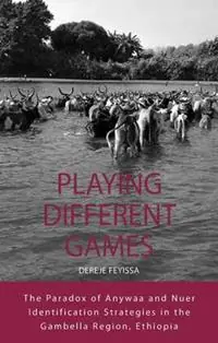Meest Verkocht Playing Different Games The Paradox of Anywaa and Nuer Identification Strategies in the Gambella Region, Ethiopia - Dereje Feyissa - Libro in lingua inglese - Berghahn Books - Integration and Conflict Studies