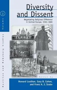 Aanbieding Diversity and Dissent Negotiating Religious Difference in Central Europe, 1500-1800 - Howard Louthan - Gary B. Cohen - Libro in lingua inglese - Berghahn Books - Austrian and Habsburg Studies