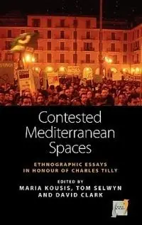 Betaalbaar Contested Mediterranean Spaces Ethnographic Essays in Honour of Charles Tilly - Maria Kousis - Tom Selwyn - Libro in lingua inglese - Berghahn Books - Space and Place