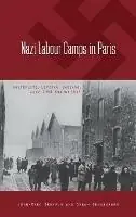 Aanbieding Nazi Labour Camps in Paris Austerlitz, Lévitan, Bassano, July 1943-August 1944 - Jean-Marc Dreyfus - Sarah Gensburger - Libro in lingua inglese - Berghahn Books -