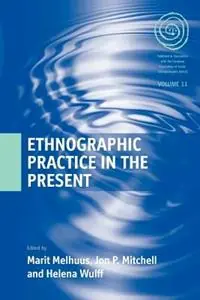 Alleen Vandaag Ethnographic Practice in the Present - Marit Melhuus - Jon P. Mitchell - Libro in lingua inglese - Berghahn Books - EASA Series