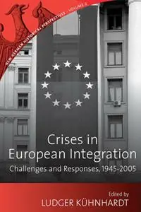 Premium Crises in European Integration Challenges and Responses, 1945-2005 - Ludger Kuhnhardt - Libro in lingua inglese - Berghahn Books - New German Historical Perspectives