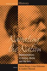 Koopje Narrating the Nation Representations in History, Media and the Arts - Stefan Berger - Linas Eriksonas - Libro in lingua inglese - Berghahn Books - Making Sense of History