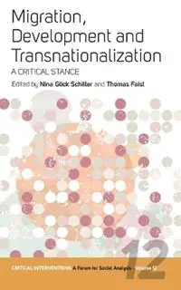 Migration, Development, and Transnationalization A Critical Stance - Nina Glick Schiller - Thomas Faist - Libro in lingua inglese - Berghahn Books - Critical Interventions A Forum for Social Analysis Direct Beschikbaar