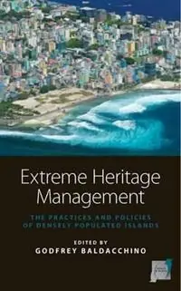 Betaalbaar Extreme Heritage Management The Practices and Policies of Densely Populated Islands - Godfrey Baldacchino - Libro in lingua inglese - Berghahn Books - Space and Place