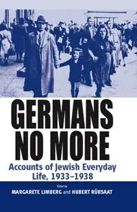 Germans No More Accounts of Jewish Everyday Life, 1933-1938 - Margarete Limberg - Hubert Rubsaat - Libro in lingua inglese - Berghahn Books - Aanbieding