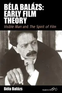 Must-Have Bela Balazs Early Film Theory Visible Man and The Spirit of Film - Bela Balazs - Erica Carter - Libro in lingua inglese - Berghahn Books - Film Europa