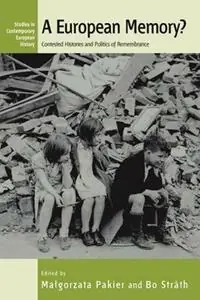 A European Memory? Contested Histories and Politics of Remembrance - Malgorzata Pakier - Bo Strath - Libro in lingua inglese - Berghahn Books - Contemporary European History Beperkt Aanbod
