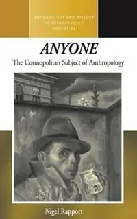 Anyone The Cosmopolitan Subject of Anthropology - Nigel Rapport - Libro in lingua inglese - Berghahn Books - Methodology & History in Anthropology Meest Verkocht