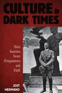 Aanbieding Culture in Dark Times Nazi Fascism, Inner Emigration, and Exile - Jost Hermand - Libro in lingua inglese - Berghahn Books -