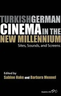 Turkish German Cinema in the New Millennium Sites, Sounds, and Screens - Sabine Hake - Barbara Mennel - Libro in lingua inglese - Berghahn Books - Film Europa Must-Have