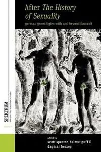 Beperkte Voorraad After The History of Sexuality German Genealogies with and Beyond Foucault - Scott Spector - Helmut Puff - Libro in lingua inglese - Berghahn Books - Spektrum Publications of the German Studies Association