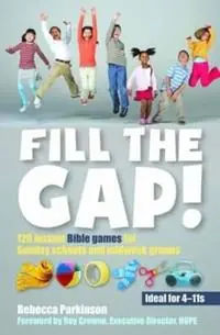 Op = Op Fill the Gap! 120 instant Bible games for Sunday schools and midweek groups - Rebecca Parkinson - Libro in lingua inglese - BRF (The Bible Reading Fellowship) -