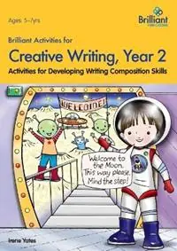 Brilliant Activities for Creative Writing, Year 2 Activities for Developing Writing Composition Skills - Irene Yates - Libro in lingua inglese - Brilliant Publications - Koop Online