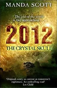 2012 The Crystal Skull - Manda Scott - Libro in lingua inglese - Transworld Publishers Ltd - Express Levering