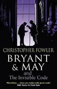 Direct Verzonden Bryant & May and the Invisible Code (Bryant & May Book 10) - Christopher Fowler - Libro in lingua inglese - Transworld Publishers Ltd - Bryant & May