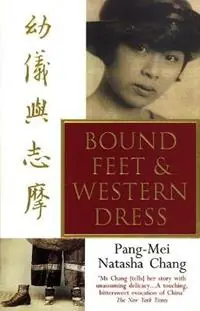 Finale Uitverkoop Bound Feet And Western Dress - Pang-Mei Natasha Chang - Libro in lingua inglese - Transworld Publishers Ltd -