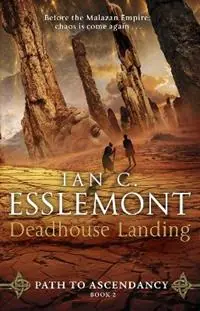 Dagaanbieding Deadhouse Landing (Path to Ascendancy 2) the enthralling second chapter in Ian C. Esslemont‘s awesome epic fantasy sequence - Ian C Esslemont - Libro in lingua inglese - Transworld Publishers Ltd - Path to Ascendancy