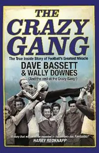 The Crazy Gang - Dave Bassett - Wally Downes - Libro in lingua inglese - Transworld Publishers Ltd - Actieprijs