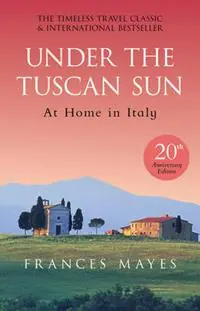 Hoge Kwaliteit Under The Tuscan Sun Anniversary Edition - Frances Mayes - Libro in lingua inglese - Transworld Publishers Ltd -