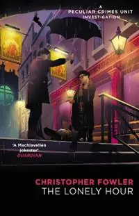 Snelle Levering Bryant & May - The Lonely Hour (Bryant & May Book 17) - Christopher Fowler - Libro in lingua inglese - Transworld Publishers Ltd -