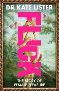 Beste Prijs FLICK The Story of Female Pleasure - Kate Lister - Libro in lingua inglese - Transworld Publishers Ltd -