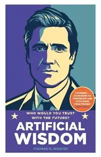 Artificial Wisdom - Thomas R. Weaver - Libro in lingua inglese - Transworld Publishers Ltd - Alleen Vandaag