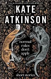 Normal Rules Don‘t Apply - Kate Atkinson - Libro in lingua inglese - Transworld Publishers Ltd - Actieprijs