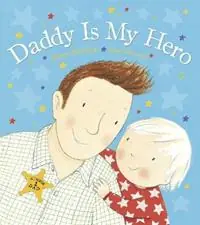 Daddy is My Hero - Dawn Richards - Libro in lingua inglese - Penguin Random House Children‘s UK - Populair