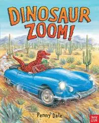 Alleen Vandaag Dinosaur Zoom! - Penny Dale - Libro in lingua inglese - Nosy Crow Ltd - Penny Dale‘s Dinosaurs