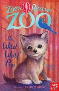 Alleen Vandaag Zoe‘s Rescue Zoo The Wild Wolf Pup - Amelia Cobb - Libro in lingua inglese - Nosy Crow Ltd - Zoe‘s Rescue Zoo