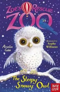 Seizoensaanbieding Zoe‘s Rescue Zoo The Sleepy Snowy Owl - Amelia Cobb - Libro in lingua inglese - Nosy Crow Ltd - Zoe‘s Rescue Zoo