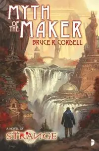 Alleen Vandaag The Strange Myth of the Maker A NOVEL OF THE STRANGE - Bruce Cordell - Libro in lingua inglese - Watkins Media Limited -