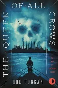 Actieprijs The Queen of All Crows The Map Of Unknown Things Book I - Rod Duncan - Libro in lingua inglese - Watkins Media Limited - The Map Of Unknown Things