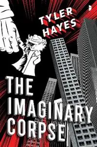 Koop Online The Imaginary Corpse - Tyler Hayes - Libro in lingua inglese - Watkins Media Limited -