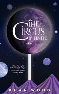 Gereduceerde Prijs The Circus Infinite - Khan Wong - Libro in lingua inglese - Watkins Media Limited -