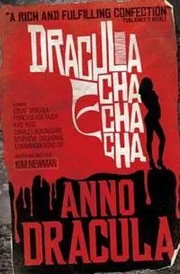 Anno Dracula Dracula Cha Cha Cha - Kim Newman - Libro in lingua inglese - Titan Books Ltd - Anno Dracula Alleen Vandaag