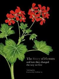 Betaalbaar The Story of Flowers And How They Changed the Way We Live - Noel Kingsbury - Libro in lingua inglese - Orion Publishing Co -