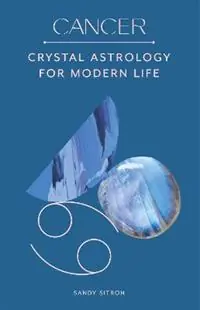 Cancer Crystal Astrology for Modern Life - Sandy Sitron - Libro in lingua inglese - Orion Publishing Co - Alleen Vandaag