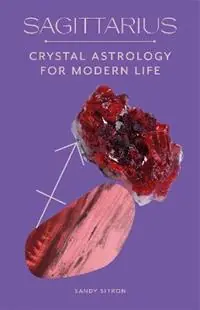 Gecertificeerd Sagittarius Crystal Astrology for Modern Life - Sandy Sitron - Libro in lingua inglese - Orion Publishing Co -