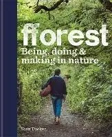 fforest Being, doing & making in nature - Sian Tucker - Libro in lingua inglese - Octopus Publishing Group - Goedkoop
