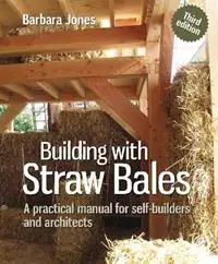 Building with Straw Bales A practical manual for self-builders and architects - Barbara Jones - Libro in lingua inglese - Bloomsbury Publishing PLC - Sustainable Building Koop Vandaag