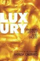 Beste Prijs Luxury Fashion, Lifestyle and Excess - Patrizia Calefato - Libro in lingua inglese - Bloomsbury Publishing PLC -