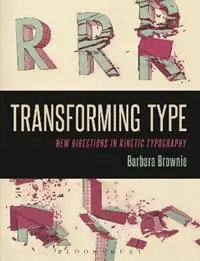 Korting Transforming Type New Directions in Kinetic Typography - Barbara Brownie - Libro in lingua inglese - Bloomsbury Publishing PLC -