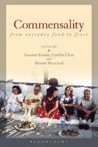 Commensality From Everyday Food to Feast - Susanne Kerner - Cynthia Chou - Libro in lingua inglese - Bloomsbury Publishing PLC - Op = Op