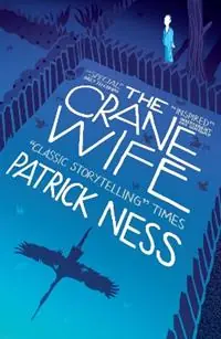 The Crane Wife - Patrick Ness - Libro in lingua inglese - Canongate Books - Lage Prijs